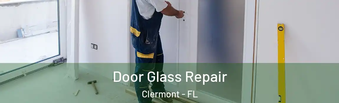  Door Glass Repair Clermont - FL