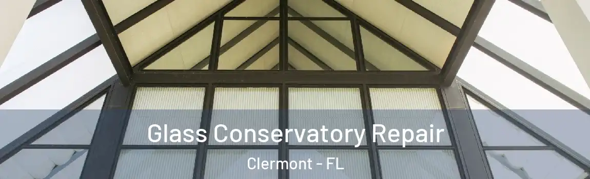  Glass Conservatory Repair Clermont - FL